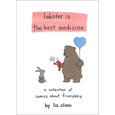 Lobster Is the Best Medicine - by  Liz Climo (Hardcover)