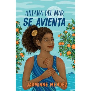 Aniana del Mar Se Avienta / Aniana del Mar Jumps in - by  Jasminne Mendez (Paperback) - 1 of 1