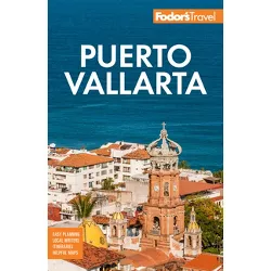 Fodor's Puerto Vallarta - (Full-Color Travel Guide) by  Fodor's Travel Guides (Paperback)