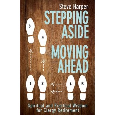 Stepping Aside, Moving Ahead - by  Steve Harper (Paperback)