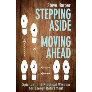 Stepping Aside, Moving Ahead - by  Steve Harper (Paperback) - 1 of 1