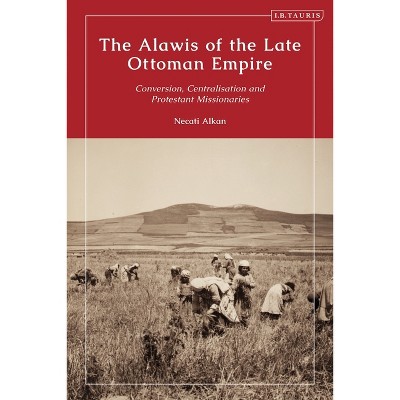 Non-Sunni Muslims in the Late Ottoman Empire - by  Necati Alkan (Hardcover)