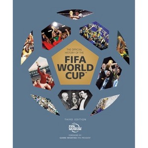 The Official History of the Fifa World Cup - by  Fifa Museum & Fifa Museum (Hardcover) - 1 of 1
