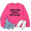 Simply Sage Market Women's Graphic Sweatshirt Adulting Requires Caffeine - 3 of 4