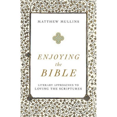 Enjoying the Bible - (Hardcover)