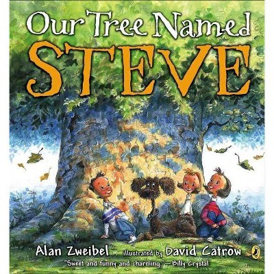 Our Tree Named Steve - by  Alan Zweibel (Paperback)