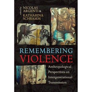 Remembering Violence - by  Nicolas Argenti & Katharina Schramm (Paperback) - 1 of 1
