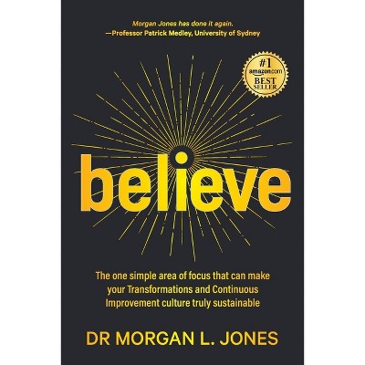 Believe - by Morgan L Jones