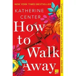 How to Walk Away -  Reprint by Katherine Center (Paperback)