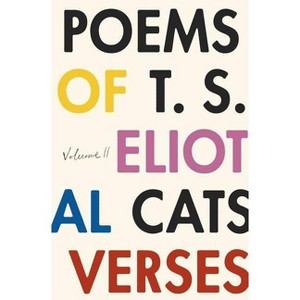 Poems of T. S. Eliot - by  T S Eliot (Paperback) - 1 of 1