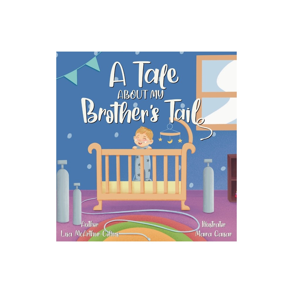 A Tale About My Brothers Tail - by Lisa McArthur-Collins (Hardcover)