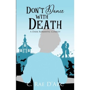 Don't Dance with Death - (Haunted Romance) by  C Rae D'Arc (Paperback) - 1 of 1
