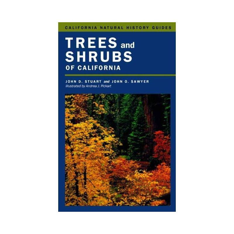 Trees and Shrubs of California - (California Natural History Guides) by  John D Stuart & John O Sawyer (Paperback), 1 of 2