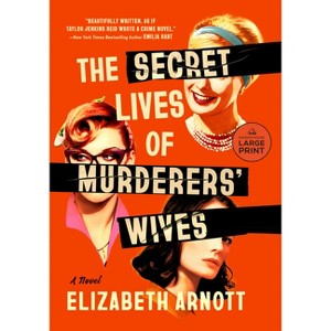 The Secret Lives of Murderers' Wives - Large Print by  Elizabeth Arnott (Paperback) - 1 of 1