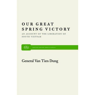 Our Great Spring Victory - (Monthly Review Press Classic Titles) by  Van Tien Dung (Paperback)