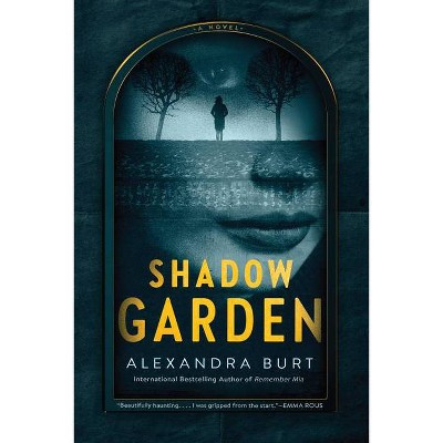 Shadow Garden - by Alexandra Burt (Paperback)