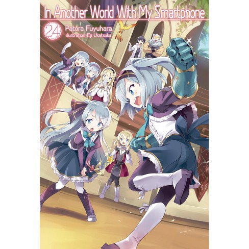 seng ironi Synes In Another World With My Smartphone: Volume 24 - (in Another World With My  Smartphone (light Novel)) By Patora Fuyuhara (paperback) : Target