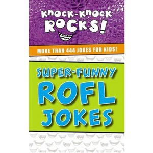 Super-Funny Rofl Jokes - (Knock-Knock Rocks) by  Thomas Nelson (Paperback) - 1 of 1