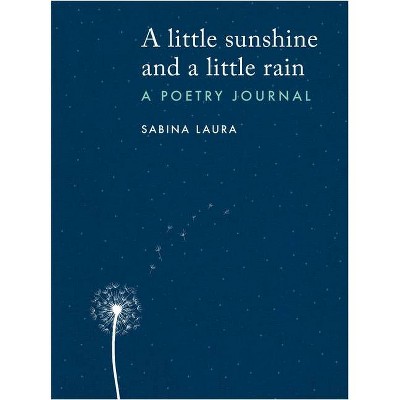 A Little Sunshine and a Little Rain - by  Sabina Laura (Paperback)