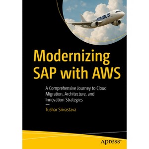 Modernizing SAP with AWS - by  Tushar Srivastava (Paperback) - 1 of 1