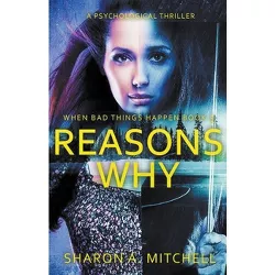 Reasons Why - by  Sharon A Mitchell (Paperback)