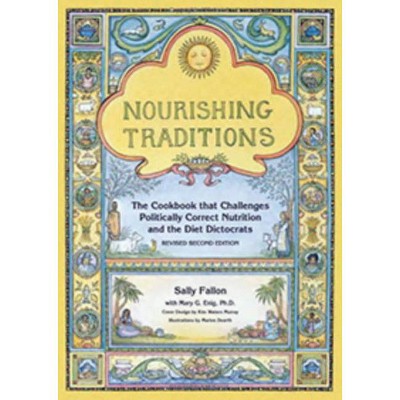 Nourishing Traditions - 2nd Edition by  Sally Fallon (Paperback)