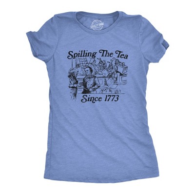 Womens Spilling The Tea Since 1773 T Shirt Funny US History Boston Tee Party Graphic Tee - Crazy Dog Women's T Shirt