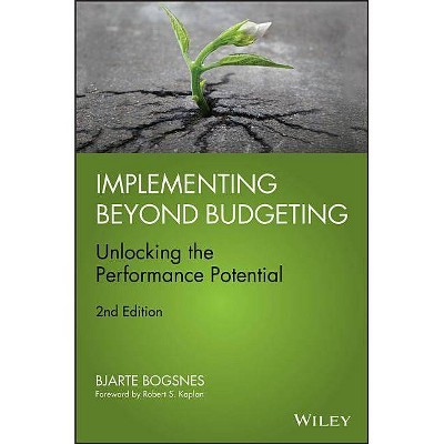 Implementing Beyond Budgeting - (Wiley Corporate F&A (Hardcover)) 2nd Edition by  Bjarte Bogsnes (Hardcover)