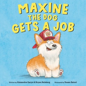 Maxine the Dog Gets a Job - by  Alexandra Garyn & Bryan Reisberg (Board Book) - 1 of 1