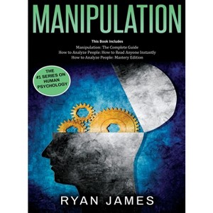 Manipulation - by  Ryan James (Hardcover) - 1 of 1