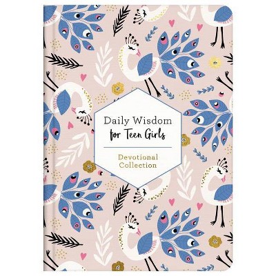 Daily Wisdom for Teen Girls - by  Compiled by Barbour Staff (Hardcover)