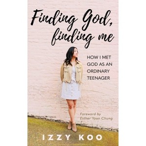 Finding God, Finding Me - by  Izzy Koo (Paperback) - 1 of 1