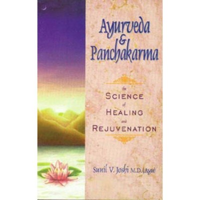 Ayurveda and Panchakarma - by  Sunil Joshi (Paperback)