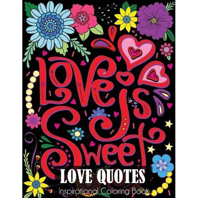 Love Quotes Inspirational Coloring Book - by  Dylanna Press (Paperback)