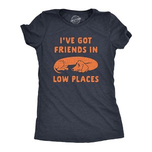 Womens Ive Got Friends In Low Places T Shirt Funny Wiener Dog Dachshund Graphic Tee - Crazy Dog Women's T Shirt - 1 of 4