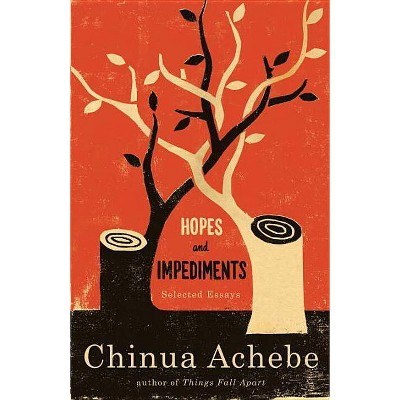 Hopes and Impediments - by  Chinua Achebe (Paperback)