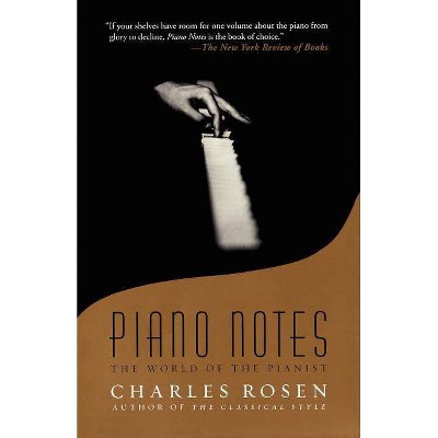 Piano Notes - by  Charles Rosen (Paperback)