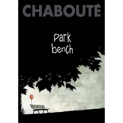  Park Bench - by  Christophe Chaboute (Paperback) 