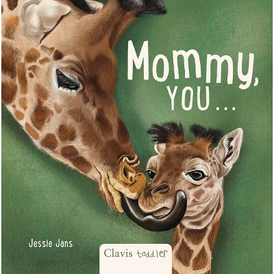 Mommy, You ... - by  Jessie Jans (Board Book)