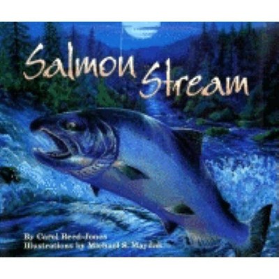 Salmon Stream - by  Carol Reed-Jones (Paperback)