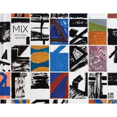 Phyllida Barlow: Mix - by  Konrad Bitterli & Laura Bechter (Hardcover)