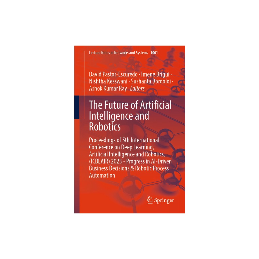 The Future of Artificial Intelligence and Robotics - (Lecture Notes in Networks and Systems) (Paperback)