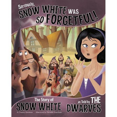 Seriously, Snow White Was So Forgetful! - (Other Side of the Story) by  Nancy Loewen (Paperback)