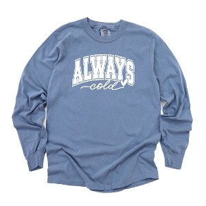 Simply Sage Market Women's Always Cold Bold Long Sleeve Garment Dyed Graphic Tee - 1 of 2
