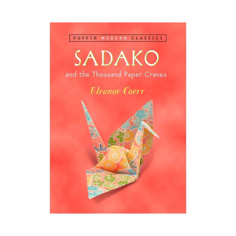 Sadako and the Thousand Paper Cranes - (Puffin Modern Classics) by  Eleanor Coerr (Paperback), 1 of 2