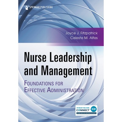 Nurse Leadership and Management - by  Joyce J Fitzpatrick & Celeste M Alfes (Paperback)