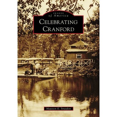 Celebrating Cranford - (Images of America) by  Maureen E Strazdon (Paperback)