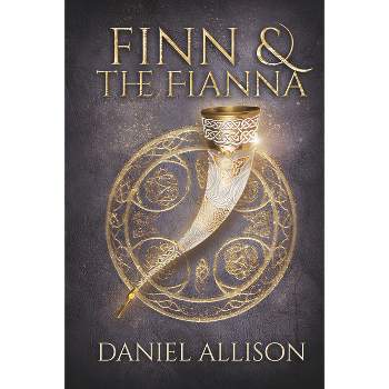 Finn and the Fianna - by  Daniel Allison (Paperback)