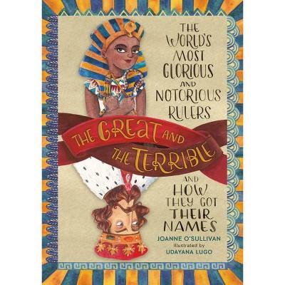 The Great and the Terrible - by  Joanne O'Sullivan (Hardcover)