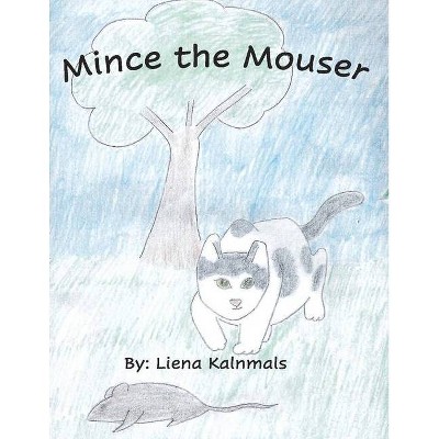 Mince the Mouser - by  Liena Kalnmals (Paperback)